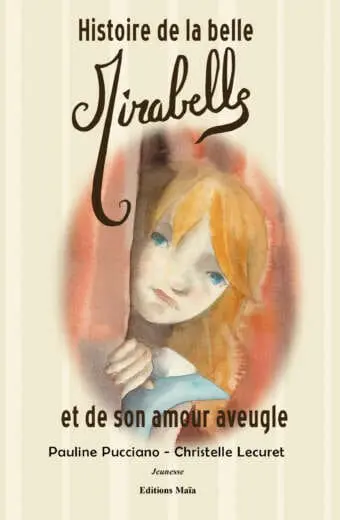 Histoire de la belle Mirabelle et de son amour aveugle