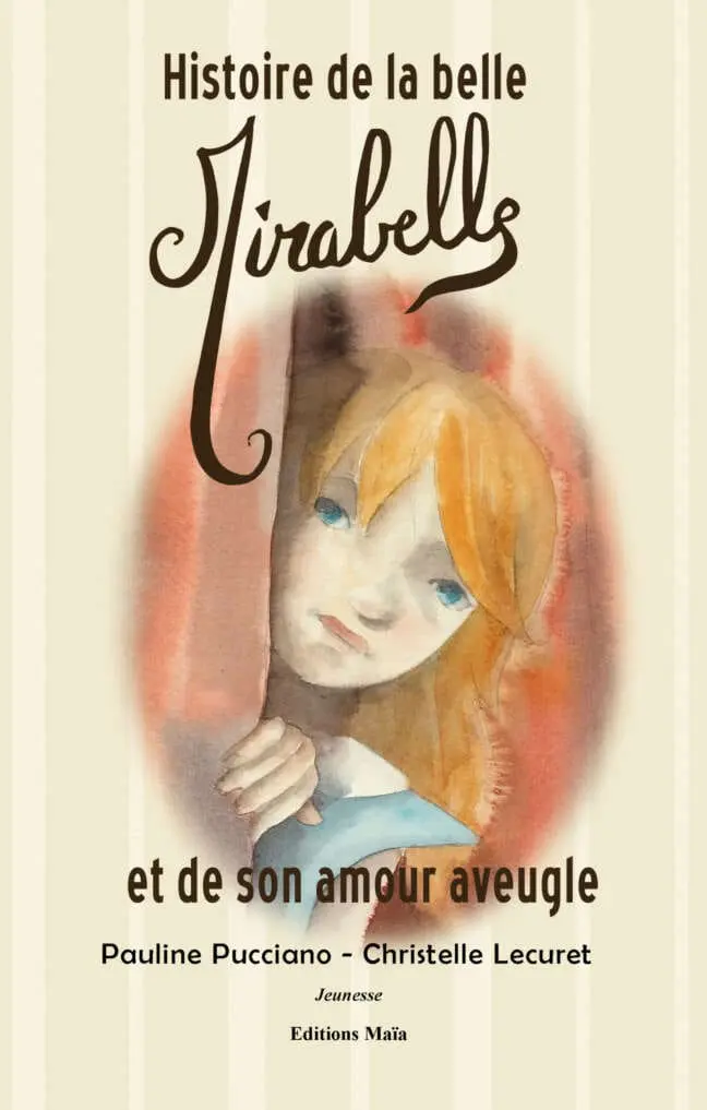 Histoire de la belle Mirabelle et de son amour aveugle