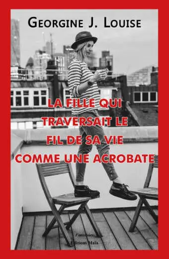 La fille qui traversait le fil de sa vie comme une acrobate