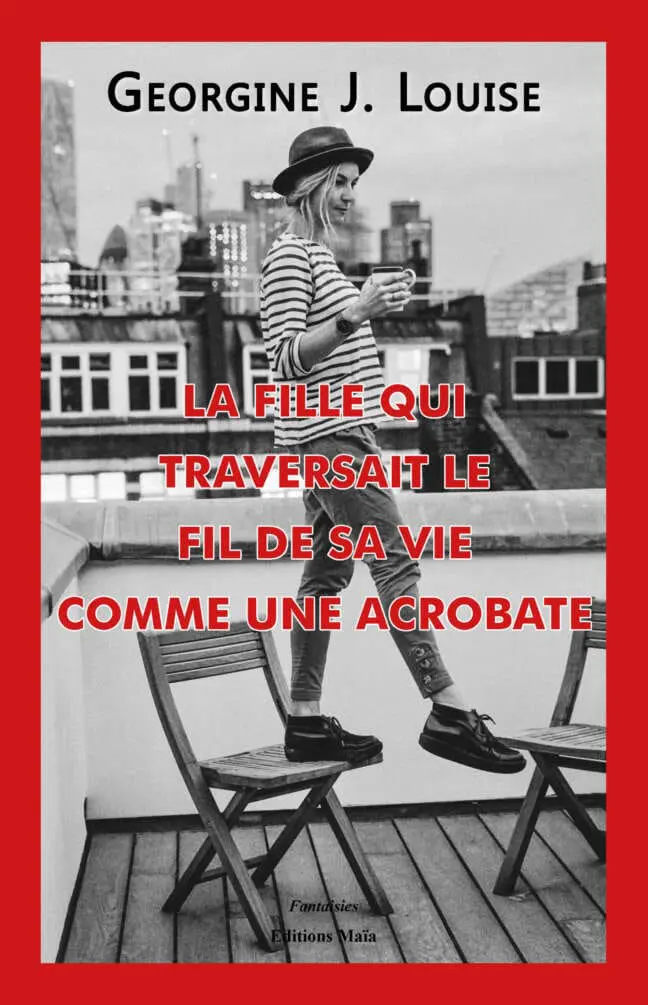 La fille qui traversait le fil de sa vie comme une acrobate