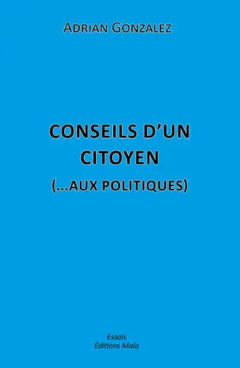 Conseils d’un citoyen (...Aux politiques)
