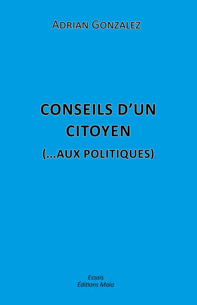 Conseils d’un citoyen (...Aux politiques)