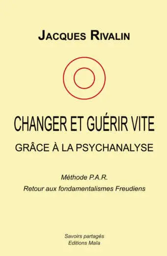 Changer et guérir vite grâce à la psychanalyse