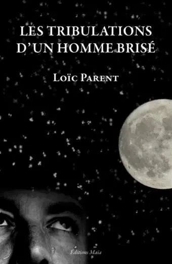 Les tribulations d’un homme brisé