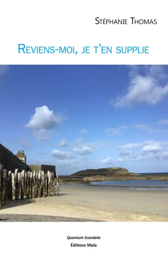 Reviens-moi, je t’en supplie