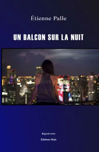 Un balcon sur la nuit