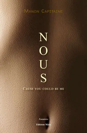 Nous - Cause you could be me