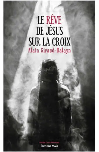 Le rêve de Jésus sur la croix