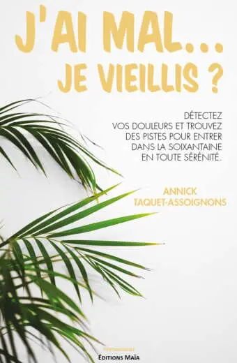 J'ai mal… Je vieillis ?