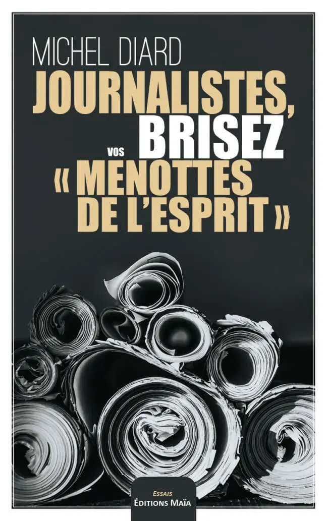 Journalistes, brisez vos « menottes de l’esprit »