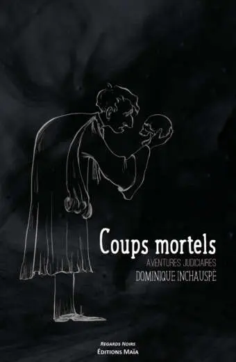 Coups mortels - Aventures judiciaires