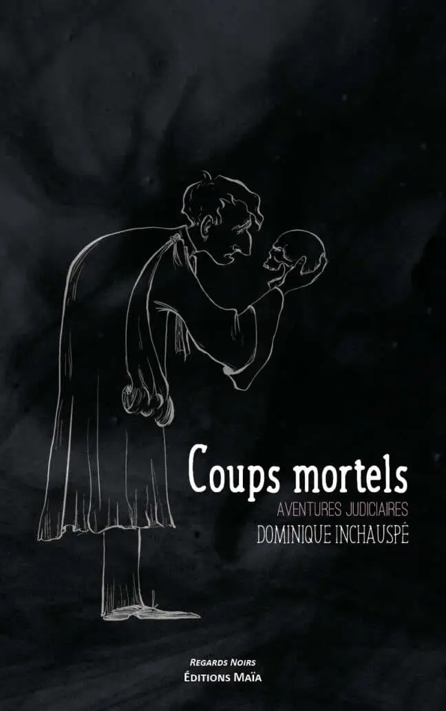 Coups mortels - Aventures judiciaires