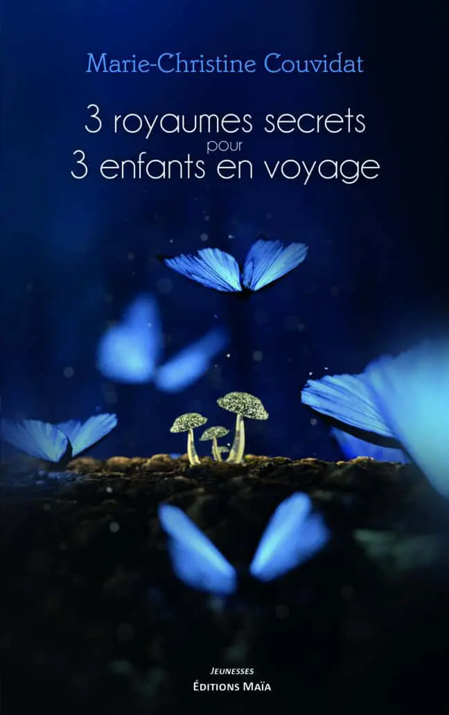 Trois royaumes secrets pour trois enfants en voyage