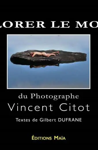 Explorer le monde du photographe Vincent Citot