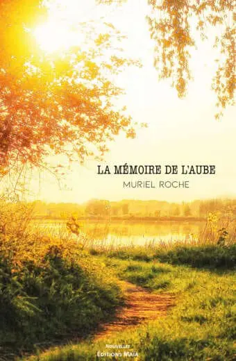 La memoire de l'aube Muriel Roche