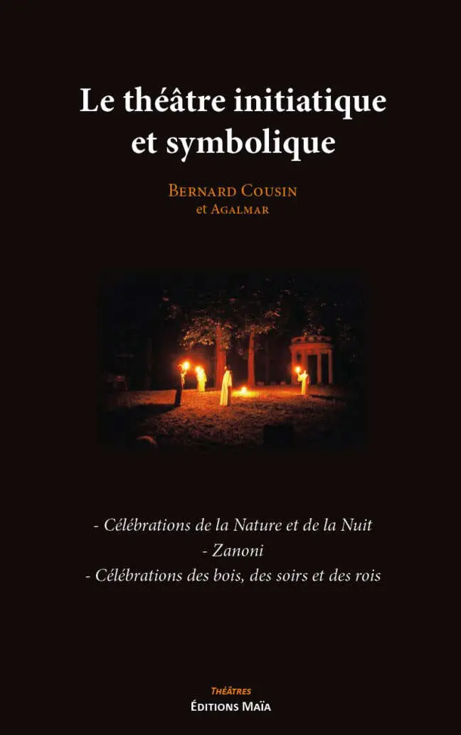 Le theatre initiatique et symbolique Bernard Cousin