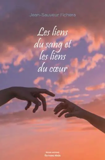 Les liens du sang et les liens du coeur Jean-Sauveur Fichera