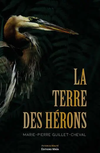 La terre des hérons Marie-Pierre Guillet-Cheval