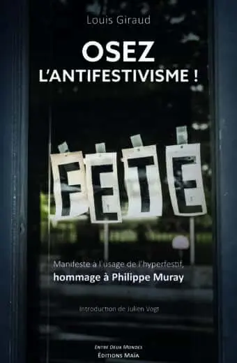 Osez l'antifestivisme ! Louis Giraud