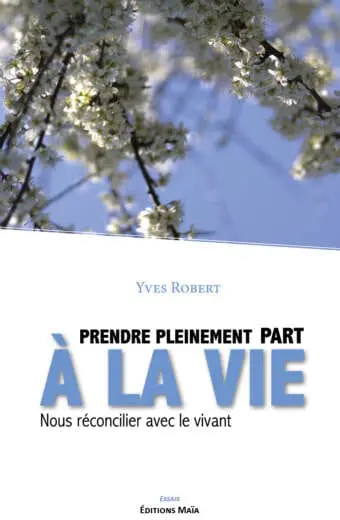 Prendre pleinement part à la vie Yves Robert