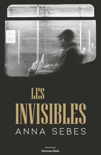 Les invisibles Anna Sebes
