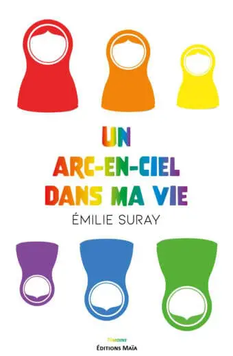 Un arc-en-ciel dans ma vie Emilie Suray