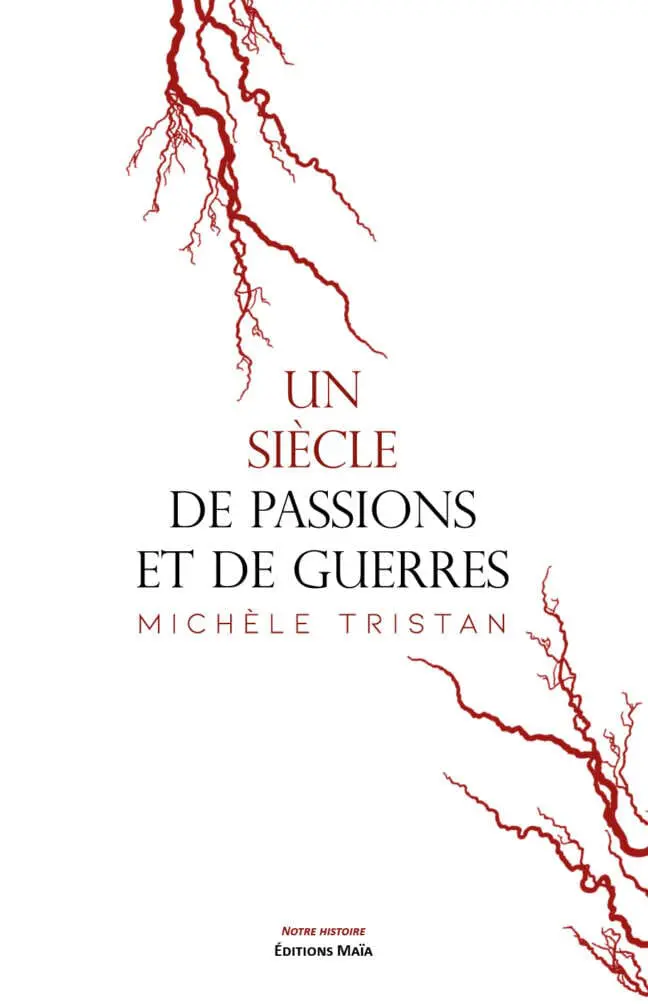 Un siecle de passions et de guerres Muchele Tristan