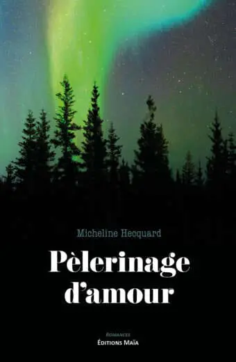 Pelerinage d'amour Micheline Hecquard