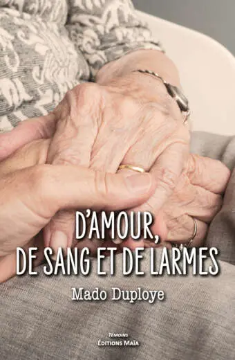 D'amour, de sang et de larmes Mado Duploye