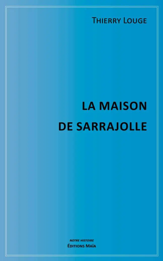 La maison de Sarrajolle Thierry Louge