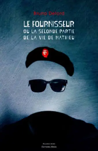 le fournisseur ou la seconde partie de la vie de Mathieu Bruno Delord