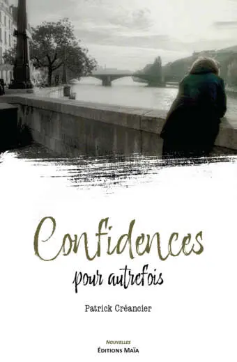 Confidences pour autrefois Marc-Benoit Vreancier