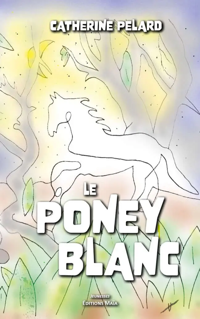 Le poney blanc Catherine Pelard