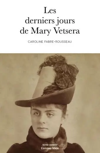 Les derniers jours de Mary Vetsera Caroline Fabre-Rousseau