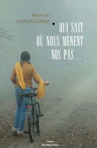QUI SAIT OU NOUS MENENT NOS PAS Manick Lemarchand