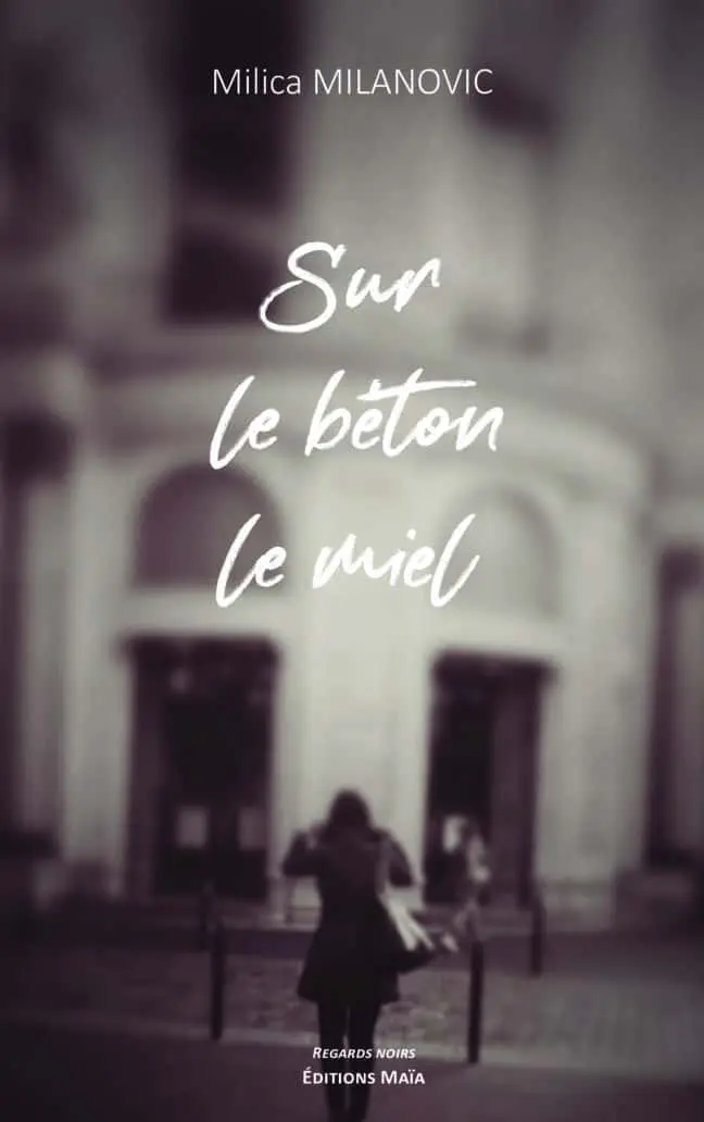 SUR LE BETON LE MIEL Milica Milanovic