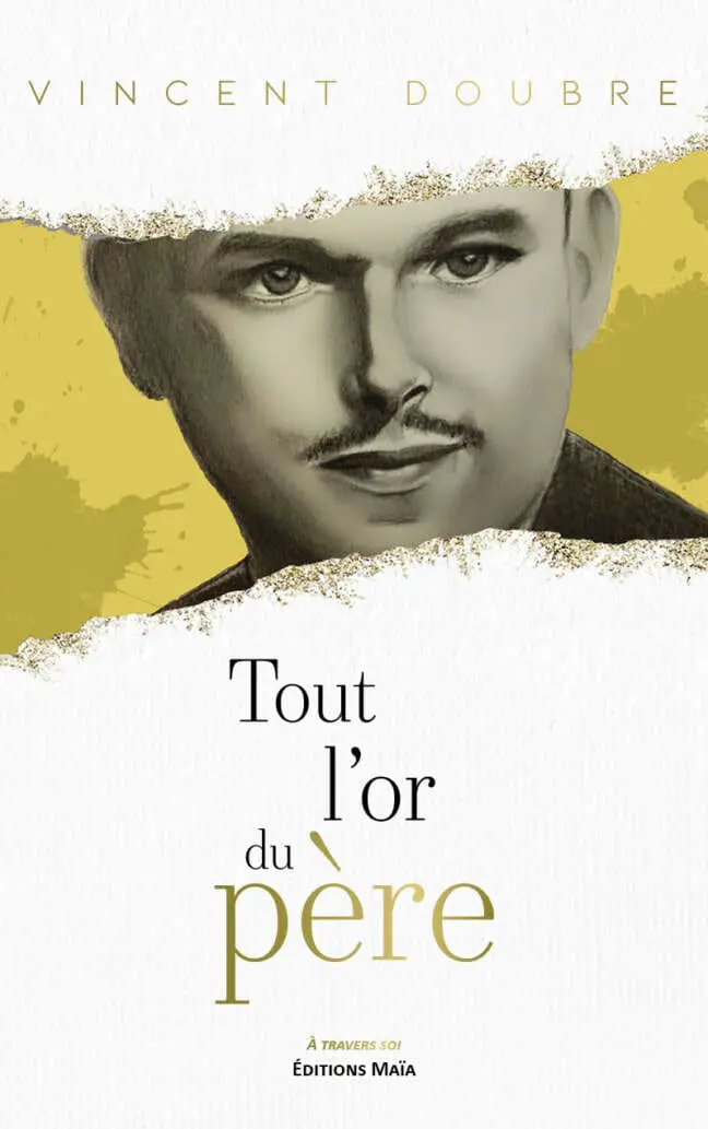 Tout l'or du pere Vincent Doubre