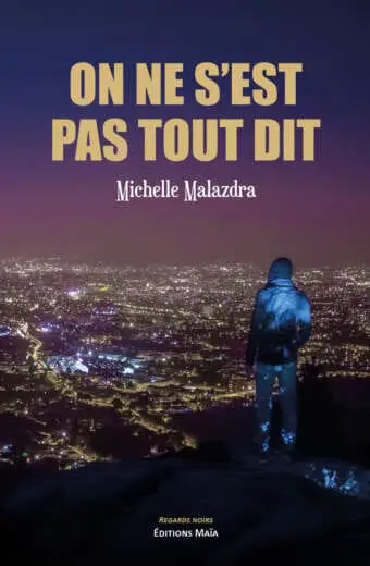 On ne s'est pas tout dit Michelle Malazdra
