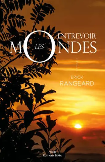 Entrevoir les mondes Erick Rangeard