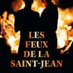 Les feux de la Saint Jean Alexis Chartraire