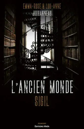 Emma-Rose et Lou-Anne Jouhanneau - L’Ancien Monde – Sigil
