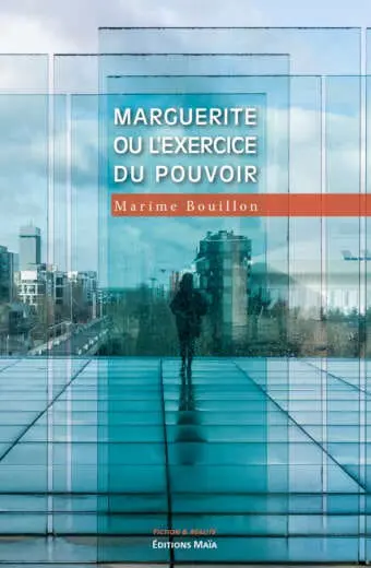 Marguerite ou l'exercice du pouvoir Marime Bouillon
