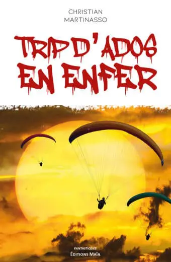 Trip d'ados en enfer Christian Martinasso