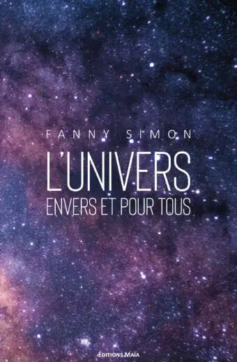 Fanny SIMON - L'univers envers et pour tous