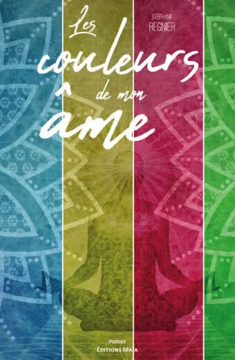 Les couleurs de mon ame Stephanie Regnier