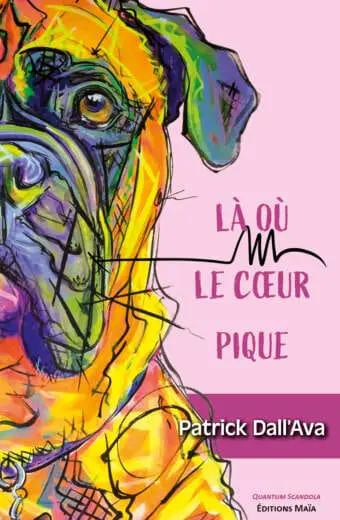 La ou le cœur pique Patrick Dall'Ava