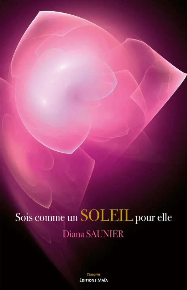 Diana SAUNIER - Sois comme un soleil pour elle
