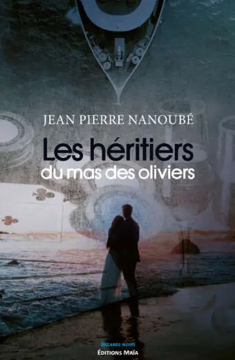 Jean Pierre NANOUBÉ - Les héritiers du mas des oliviers