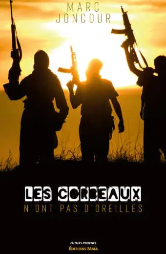 Marc JONCOUR - Les corbeaux n'ont pas d'oreilles