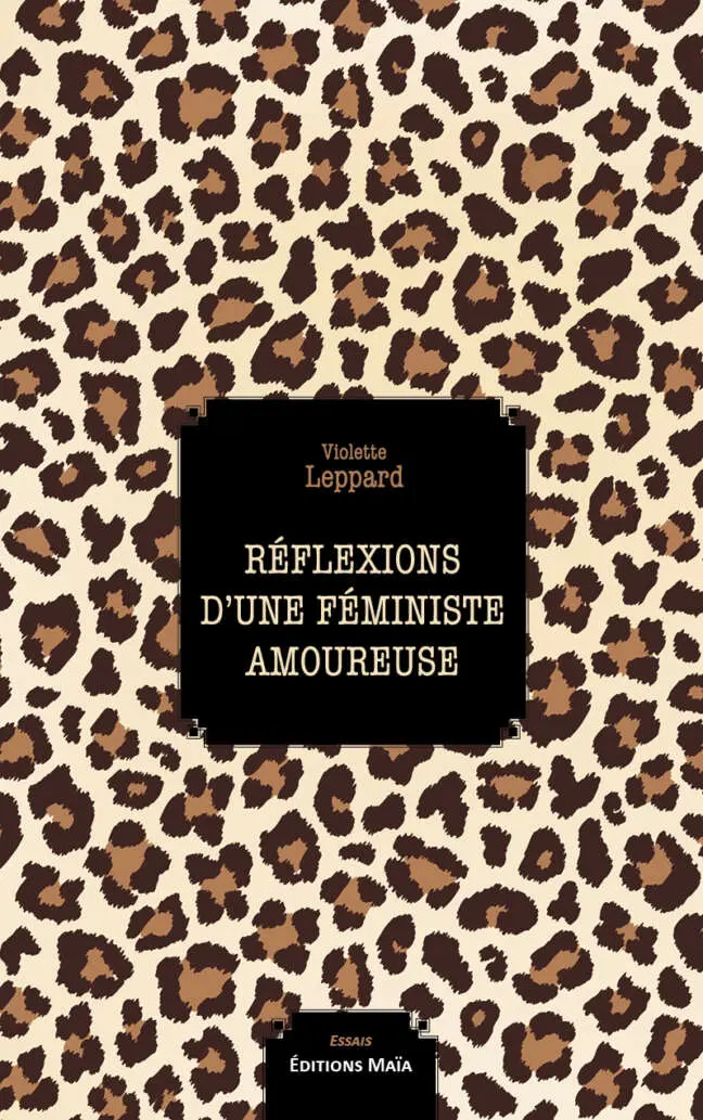 Reflexions d'une feministe amoureuse Violette Leppard